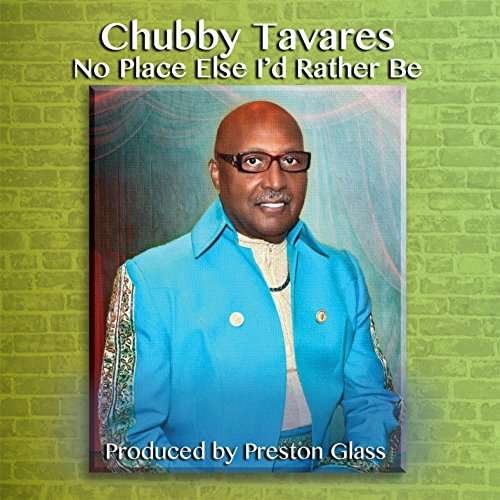Cover for Chubby Tavares · No Place else I'd Rather Be - Single (CD) (2015)