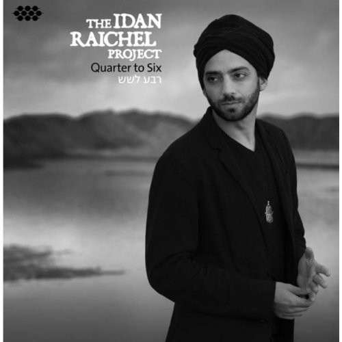 Cover for Idan Raichel Project the · Quarter To Six (CD) [Digipak] (2009)