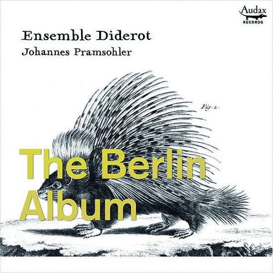 Cover for Ensemble Diderot / Johannes Pramsohler · The Berlin Album - Trio Sonatas From Berlin (CD) (2020)