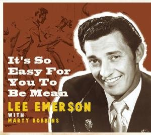 It's So Easy For You To Be Mean - Lee Emerson - Musik - BEAR FAMILY - 4000127165268 - 25 augusti 2011