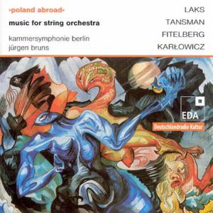 Poland Abroad: Music for String Orchestra - Tansman / Laks / Kammer Symphony Berlin / Bruns - Música - EDA - 4012476000268 - 18 de setembro de 2007