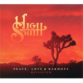 Peace, Love & Harmony Revisited (live And Studio) - High South - Musiikki - HIGH SOUTH - 4059251499268 - perjantai 22. huhtikuuta 2022