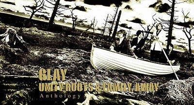 Cover for Glay · Unity Roots &amp; Family.away Anthology (CD) [Japan Import edition] (2023)