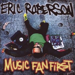 Roberson Eric · Music Fan First (CD) (2009)