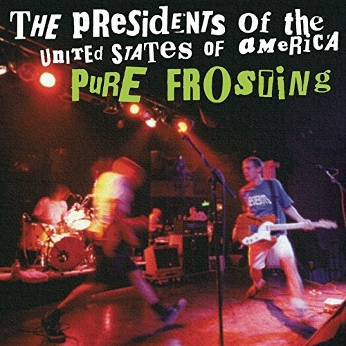 Cover for Presidents of the Usa · Presidents Of The United States Of America (The) - Pure Frosting (CD)