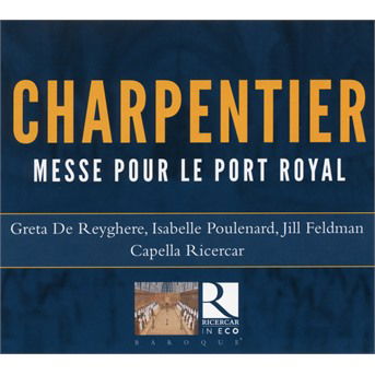 Charpentier / Reyghere / Ricercar · Messe Pour Le Port Royal (CD) [Reissue edition] (2018)