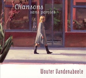 Cover for Vandenabeele Wouter · Chansons Sans Paroles (CD) (2007)