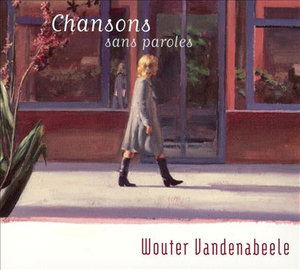 Cover for Vandenabeele Wouter · Chansons Sans Paroles (CD) (2007)