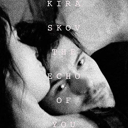 Echo of You - Kira Skov - Musik -  - 6639931805268 - 16 mars 2018