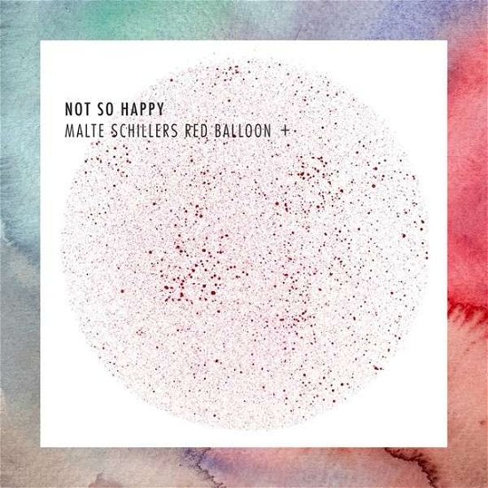 Cover for Malte Schiller's Red Balloon + · Not So Happy (CD) (2014)