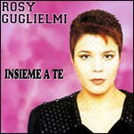 Cover for Guglielmi Rosy · Insieme A Te (CD) (2015)