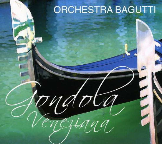 Gondola Veneziana - Orchestra Bagutti - Music - FONOLA - 8018461185268 - April 12, 2013