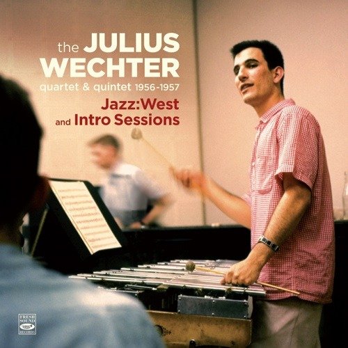 Jazz: West And Intro Sessions 1956-1957 - Julius Wechter - Musik - FRESH SOUND - 8427328611268 - 28. april 2023