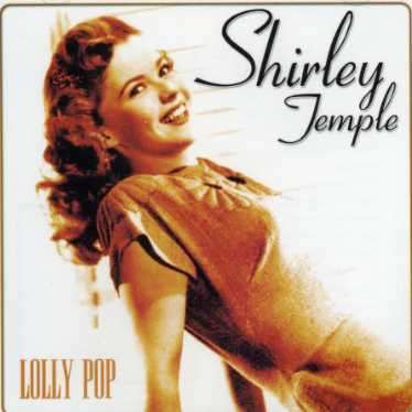 Lolly Pop - Shirley Temple - Music - CHEAP - 8717423022268 - 2007