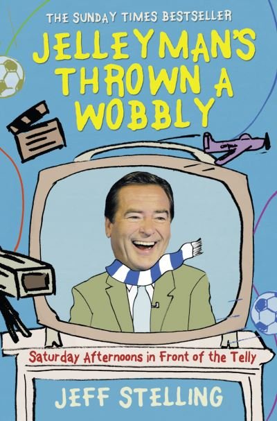 Cover for Jelleymans Thrown A Wobbly Saturday Afternoons In Front Of The Telly (Book) (2010)