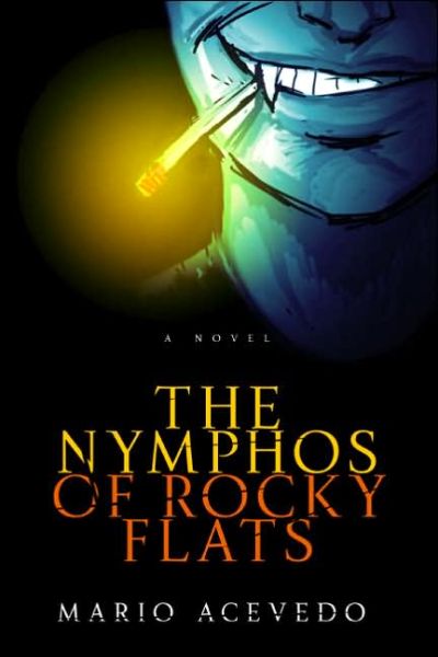 Cover for Mario Acevedo · The Nymphos of Rocky Flats (Felix Gomez) (Paperback Book) [First edition] (2006)