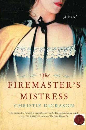 Cover for Christie Dickason · The Firemaster's Mistress: a Novel (Pocketbok) (2008)