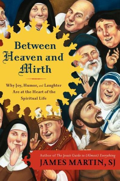 Cover for James Martin · Between Heaven and Mirth (Hardcover Book) (2011)