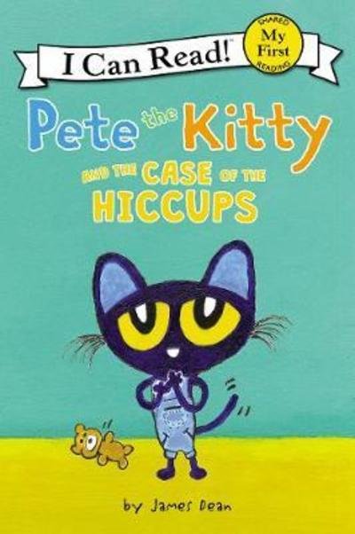 Pete the Kitty and the Case of the Hiccups - My First I Can Read - James Dean - Bücher - HarperCollins - 9780062868268 - 31. Dezember 2018