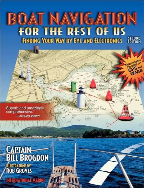 Cover for Bill Brogdon · Boat Navigation for the Rest of Us: Finding Your Way By Eye and Electronics (Paperback Book) (2001)