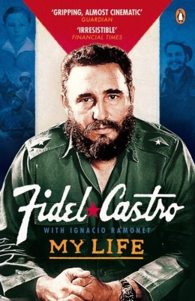 My Life - Fidel Castro - Kirjat - Penguin Books Ltd - 9780141026268 - torstai 1. toukokuuta 2008
