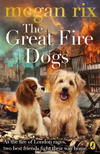 Cover for Megan Rix · The Great Fire Dogs (Pocketbok) (2016)