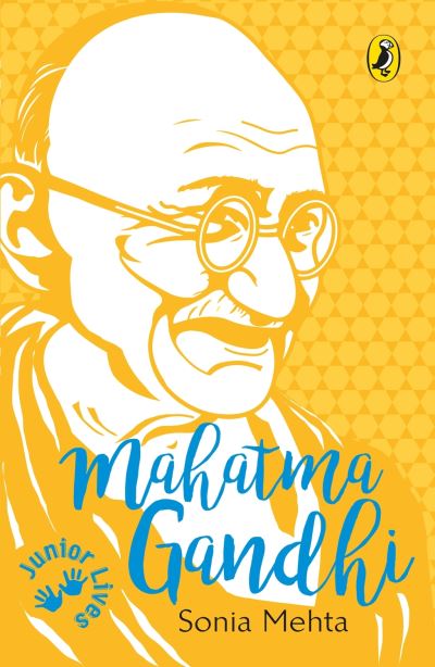 Cover for Sonia Mehta · Junior Lives:: Mahatma Gandhi (Paperback Book) (2017)