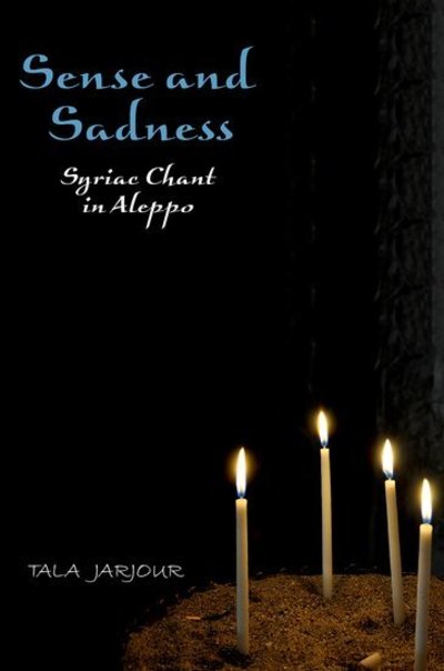 Cover for Jarjour, Tala, PhD · Sense and Sadness: Syriac Chant in Aleppo (Paperback Book) (2018)