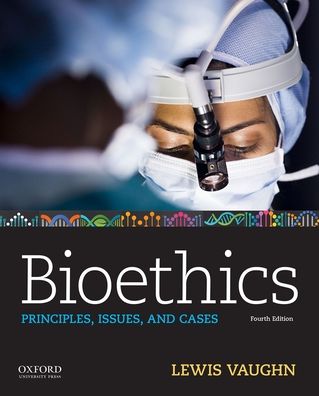 Cover for Lewis Vaughn · Bioethics Principles, Issues, and Cases (Book) (2019)