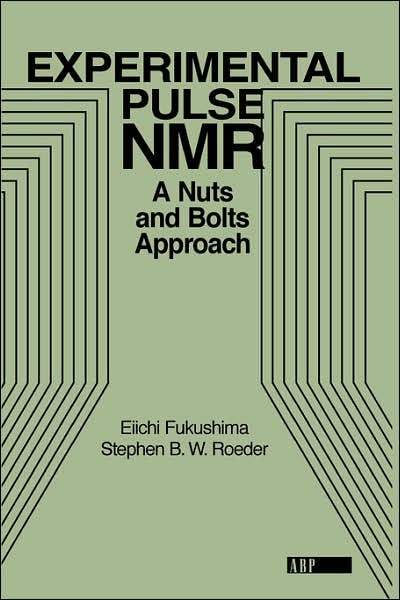 Cover for Eiichi Fukushima · Experimental Pulse NMR: A Nuts and Bolts Approach (Paperback Bog) (1993)