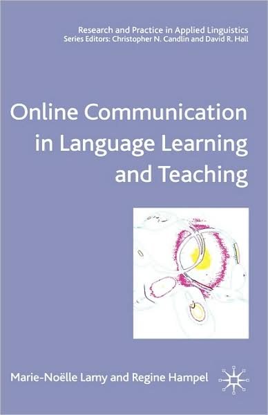 Cover for M. Lamy · Online Communication in Language Learning and Teaching - Research and Practice in Applied Linguistics (Inbunden Bok) [First edition] (2007)
