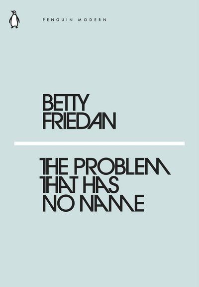Cover for Betty Friedan · The Problem that Has No Name - Penguin Modern (Paperback Bog) (2018)