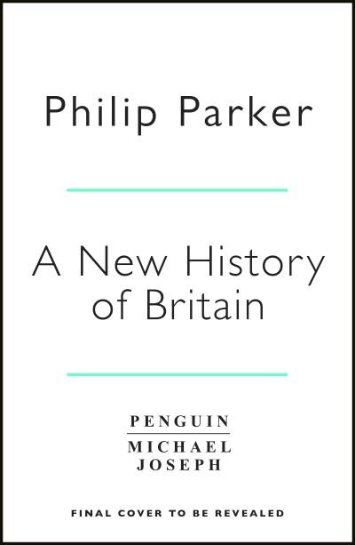 Cover for Philip Parker · Small Island: 12 Maps That Explain The History of Britain - New History of Britain (Innbunden bok) (2022)