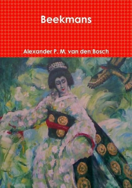 Cover for Alexander P. M. van den Bosch · Beekmans (Paperback Bog) (2017)