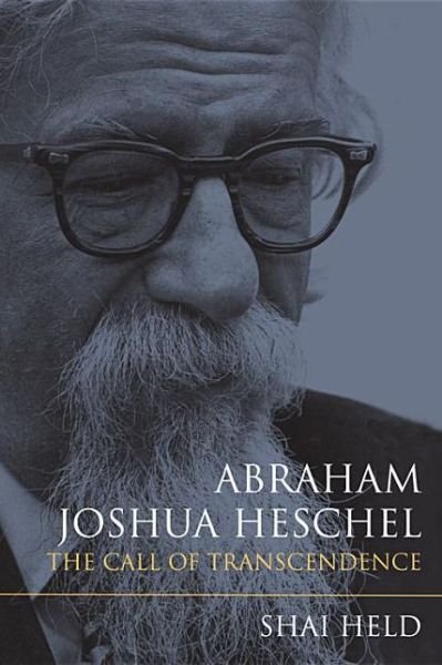 Cover for Shai Held · Abraham Joshua Heschel: The Call of Transcendence (Gebundenes Buch) (2013)
