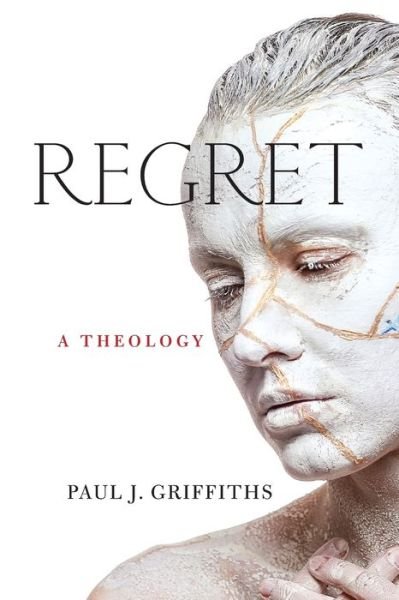 Cover for Paul J. Griffiths · Regret: A Theology (Paperback Book) (2021)