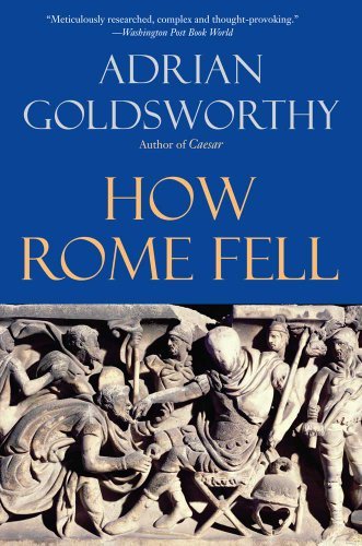 Cover for Adrian Goldsworthy · How Rome Fell: Death of a Superpower (Paperback Bog) (2010)