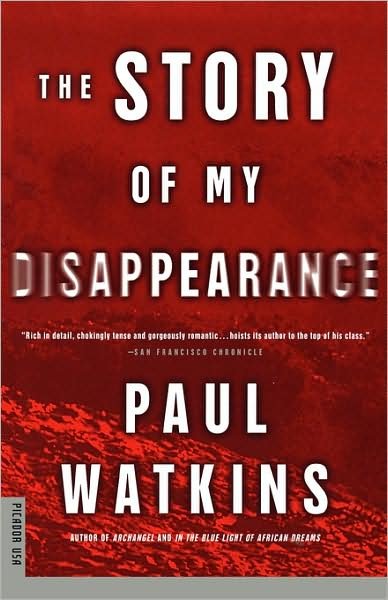 Cover for Paul Watkins · The Story of My Disappearance: a Novel (Taschenbuch) [First edition] (1999)