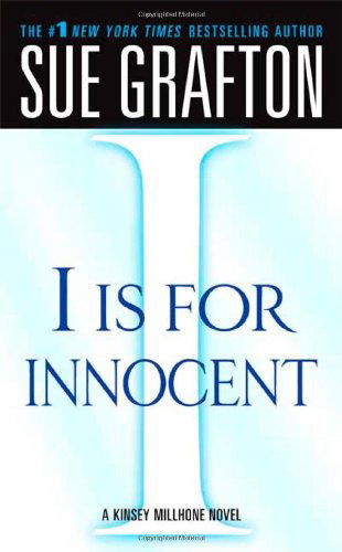 Cover for Sue Grafton · &quot;I&quot; is for Innocent: A Kinsey Millhone Novel - Kinsey Millhone Alphabet Mysteries (Paperback Book) [Reprint edition] (2008)