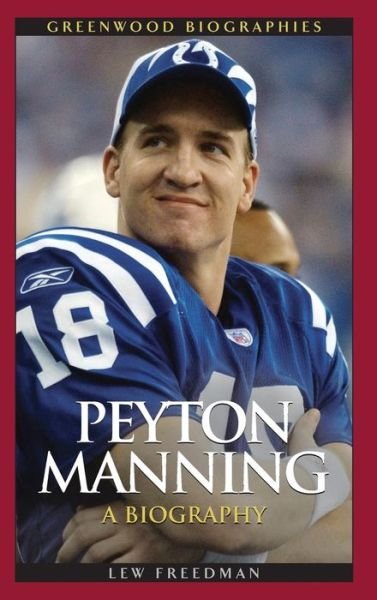 Cover for Lew Freedman · Peyton Manning: A Biography - Greenwood Biographies (Inbunden Bok) (2009)