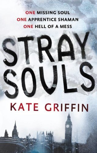 Cover for Kate Griffin · Stray Souls (Magicals Anonymous) (Paperback Book) (2012)