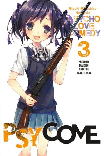 Psycome, Vol. 3 (light novel): Murder Maiden and the Fatal Final - PSYCOME LIGHT NOVEL SC - Mizuki Mizushiro - Książki - Little, Brown & Company - 9780316398268 - 14 lutego 2017