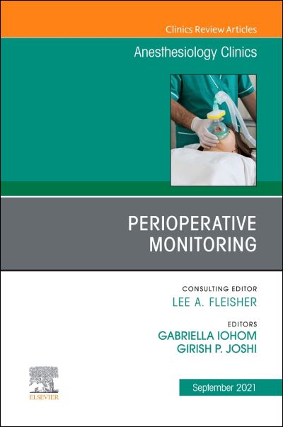 Perioperative Monitoring, An Issue of Anesthesiology Clinics - The Clinics: Internal Medicine - Iohom - Books - Elsevier - Health Sciences Division - 9780323835268 - August 26, 2021