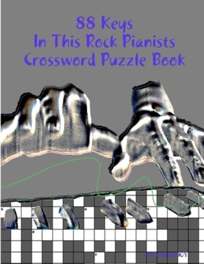 Cover for Aaron Joy · 88 Keys In This Rock Pianists Crossword Puzzle Book (Paperback Book) (2018)