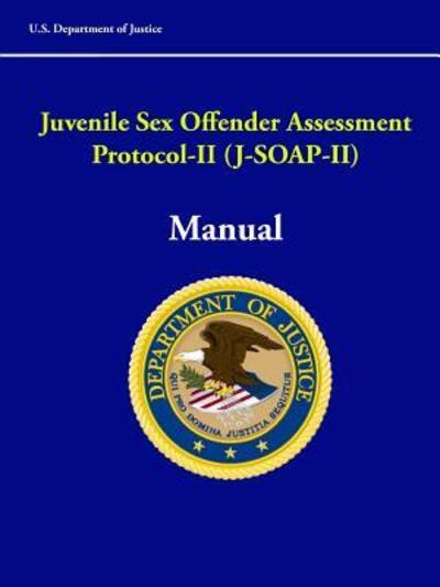 Cover for U.S. Department of Justice · Juvenile Sex Offender Assessment Protocol-II  Manual (Paperback Book) (2019)