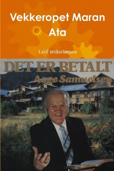 Vekkeropet Maran Ata - Leif Wilhelmsen - Libros - Lulu Press, Inc. - 9780359885268 - 29 de agosto de 2019