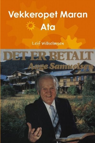 Vekkeropet Maran Ata - Leif Wilhelmsen - Bøker - Lulu Press, Inc. - 9780359885268 - 29. august 2019