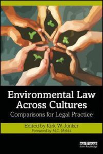 Cover for Junker, Kirk W. (University of Cologne, Germany) · Environmental Law Across Cultures: Comparisons for Legal Practice (Paperback Book) (2019)