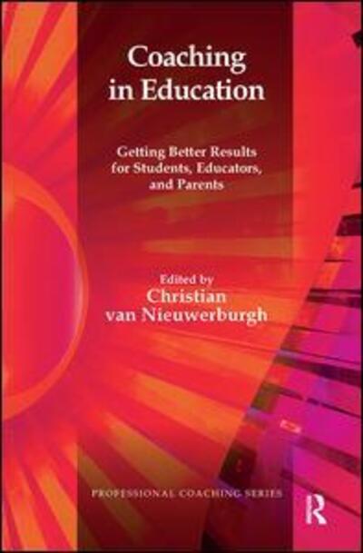 Cover for Chr Van Niewerburgh · Coaching in Education: Getting Better Results for Students, Educators, and Parents - The Professional Coaching Series (Hardcover Book) (2019)