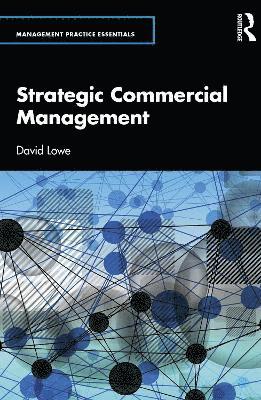 Cover for David Lowe · Strategic Commercial Management - Management Practice Essentials (Paperback Book) (2026)